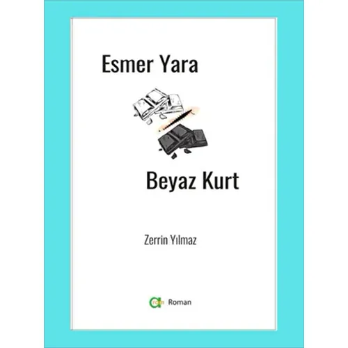 Esmer Yara Beyaz Kurt - Zerrin Yılmaz - Aram Yayınları