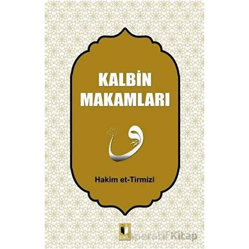 Kalbin Makamları - Hakim Tirmizi - Ehil Yayınları
