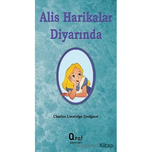 Alis Harikalar Diyarında - Charles Lutwidge Dodgson - Araf Yayınları