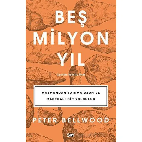 Beş Milyon Yıl - Peter Bellwood - Say Yayınları