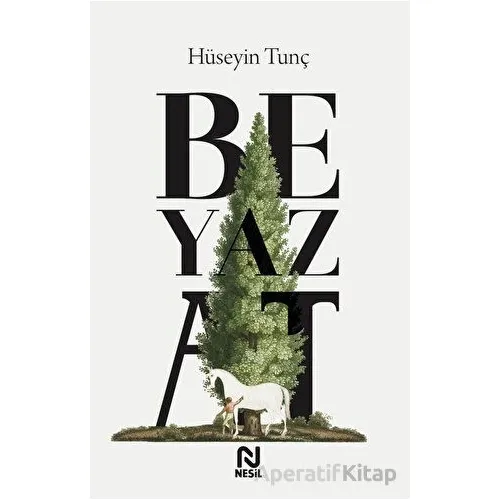 Beyaz At - Hüseyin Tunç - Nesil Yayınları