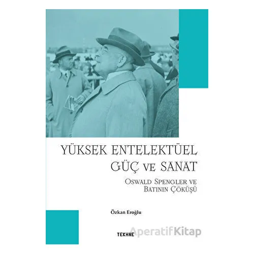 Yüksek Entelektüel Güç ve Sanat - Özkan Eroğlu - Tekhne Yayınları