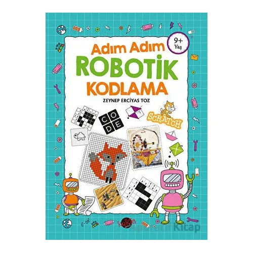 Adım Adım Robotik Kodlama 9+ Yaş - Zeynep Erciyas Toz - Kukla Yayınları