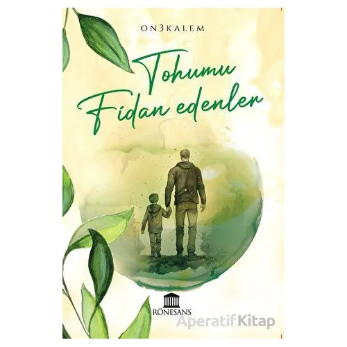 Tohumu Fidan Edenler - Kolektif - Rönesans Yayınları
