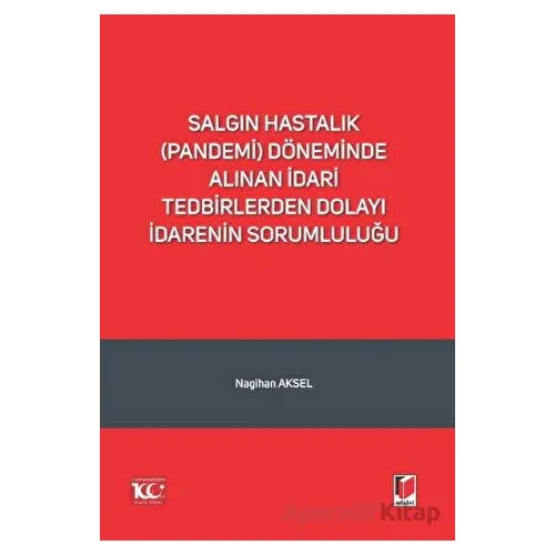 Salgın Hastalık (Pandemi) Döneminde Alınan İdari Tedbirlerden Dolayı İdarenin Sorumluluğu