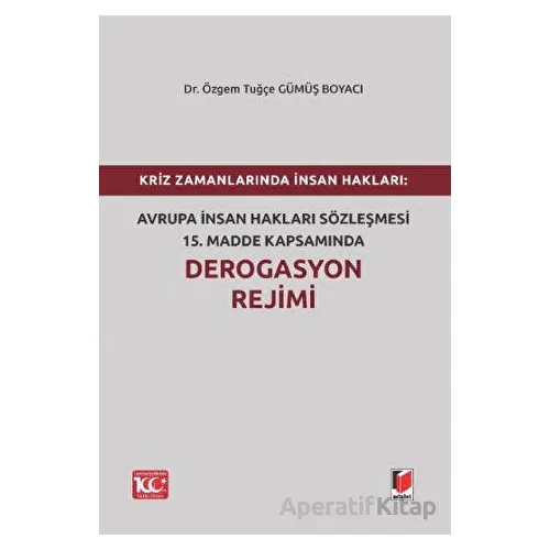 Kriz Zamanlarında İnsan Hakları: Avrupa İnsan Hakları Sözleşmesi 15.Madde Kapsamında Derogasyon Reji