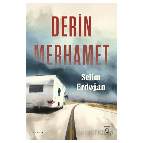 Derin Merhamet - Selim Erdoğan - İthaki Yayınları