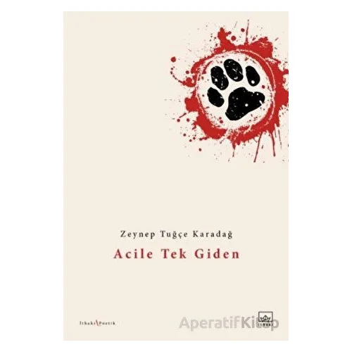 Acile Tek Giden - Zeynep Tuğçe Karadağ - İthaki Yayınları