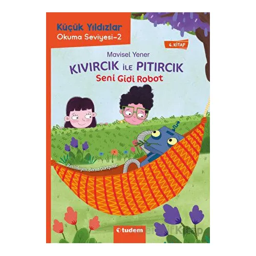 Kıvırcık ile Pıtırcık - Seni Gidi Robot - Mavisel Yener - Tudem Yayınları
