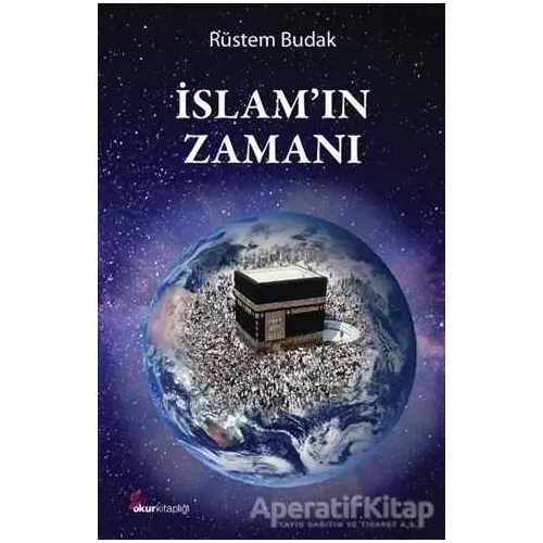 İslamın Zamanı - Rüstem Budak - Okur Kitaplığı