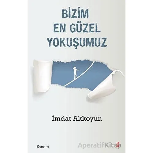 Bizim En Güzel Yokuşumuz - İmdat Akkoyun - Okur Kitaplığı