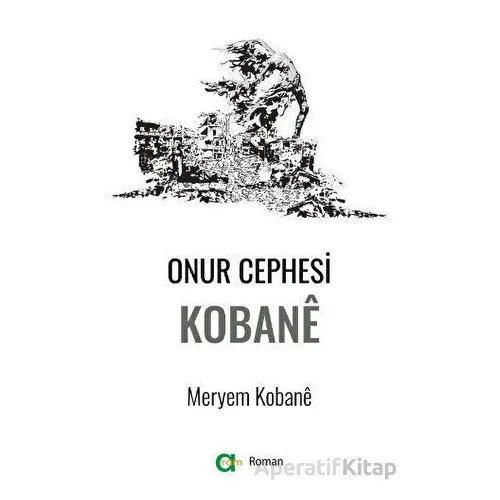 Onur Cephesi: Kobane - Meryem Kobane - Aram Yayınları