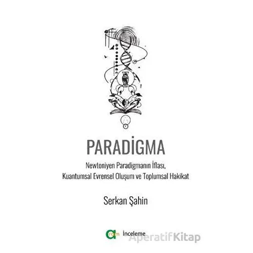 Paradigma - Newtoniyen Paradigmanın İflası, Kuantumsal Evrensel Oluşum ve Toplumsal Hakikat