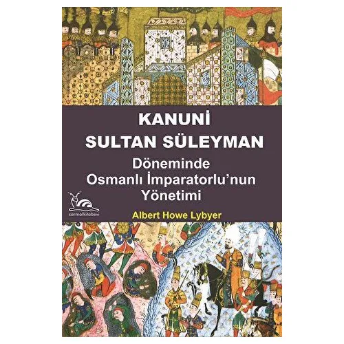 Kanuni Sultan Süleyman - Albert Howelyber - Sarmal Kitabevi