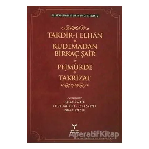 Takdir-i Elhan Kudemadan Birkaç Şair Pejmürde Takrizat - Recaizade Mahmut Ekrem - Umuttepe Yayınları