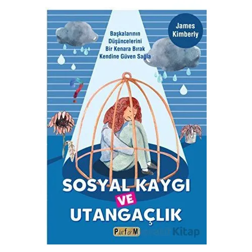 Sosyal Kaygı ve Utangaçlık - James Kimberly - Platform Yayınları
