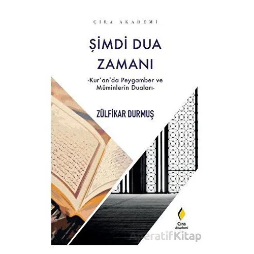 Şimdi Dua Zamanı - Zülfikar Durmuş - Çıra Yayınları