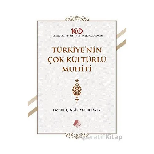 Türkiyenin Çok Kültürlü Muhiti - Çingiz Abdullayev - Turay Kitap Yayıncılık