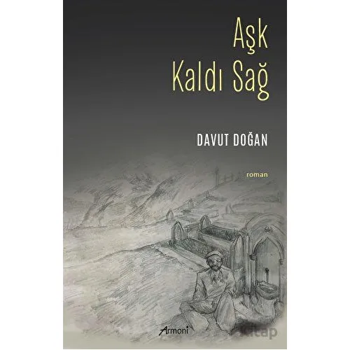 Aşk Kaldı Sağ - Davut Doğan - Armoni Yayıncılık