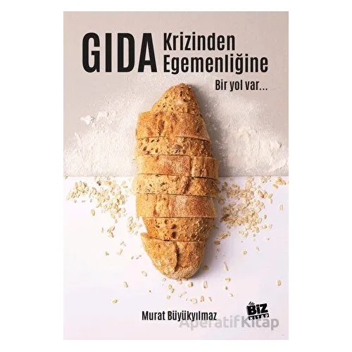 Gıda Krizinden Gıda Egemenliğine - Murat Büyükyılmaz - Biz Kitap