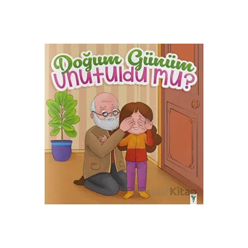 Doğum Günüm Unutuldu Mu? - Kolektif - Yeşilay Yayınları