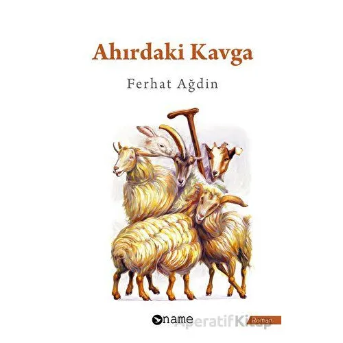 Ahırdaki Kavga - Ferhat Ağdin - Name Yayınları