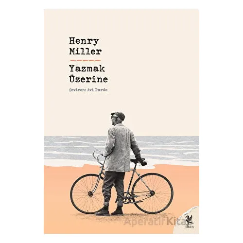Yazmak Üzerine - Henry Miller - Siren Yayınları