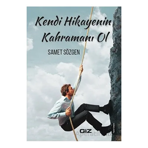 Kendi Hikayenin - Samet Sözgen - Giz Kitap