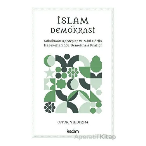 İslam ve Demokrasi - Onur Yıldırım - Kadim Yayınları