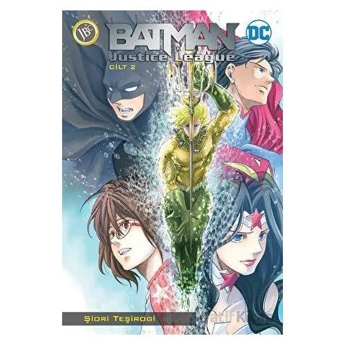 Batman ve Justice League - Cilt 2 - Şiori Teşirogi - JBC Yayıncılık