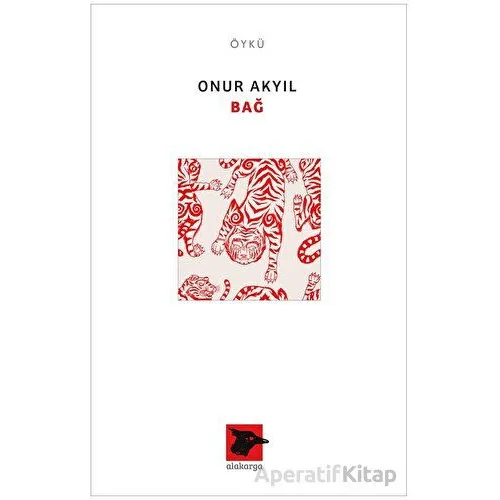 Bağ - Onur Akyıl - Alakarga Sanat Yayınları