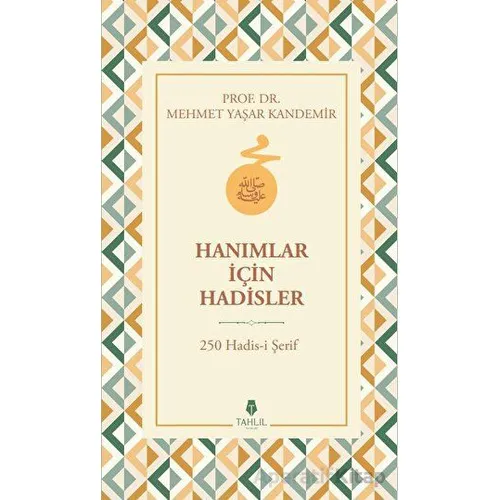 Hanımlar İçin Hadisler - Mehmet Yaşar Kandemir - Tahlil Yayınları