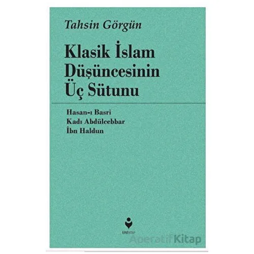 Klasik İslam Düşüncesinin Üç Sütunu - Hasan-ı Basri - Tire Kitap