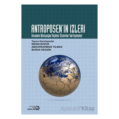 Antroposenin İzleri - Nihan Bozok - Bağlam Yayınları