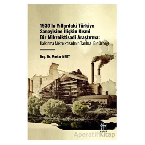 1930lu Yıllardaki Türkiye Sanayisine İlişkin Kısmi Bir Mikroiktisadi Araştırma