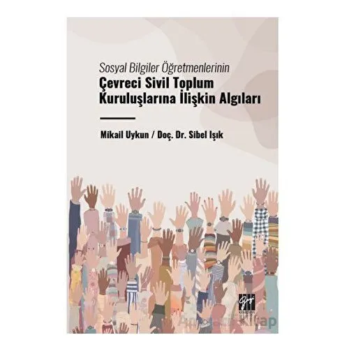 Sosyal Bilgiler Öğretmenlerinin Çevreci Sivil Toplum Kuruluşlarına İlişkin Algıları