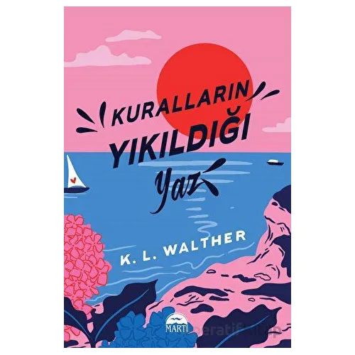 Kuralların Yıkıldığı Yaz - K. L. Walther - Martı Yayınları