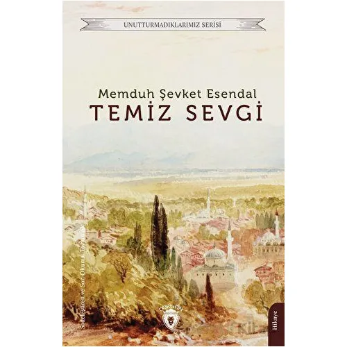 Temiz Sevgi - Memduh Şevket Esendal - Dorlion Yayınları