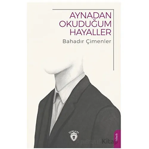 Aynadan Okuduğum Hayaller - Bahadır Çimenler - Dorlion Yayınları