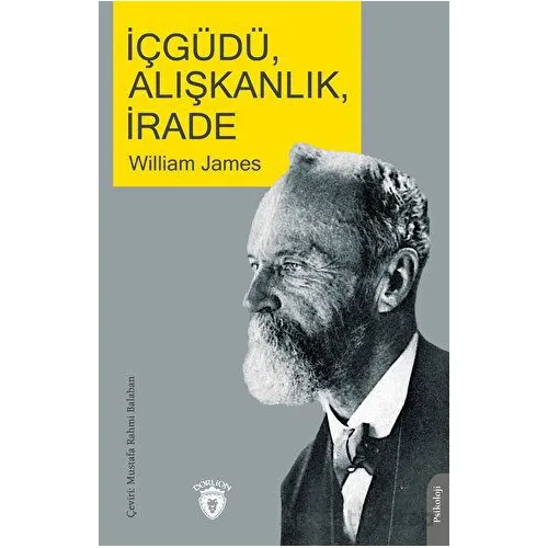 İçgüdü, Alışkanlık, İrade - William James - Dorlion Yayınları