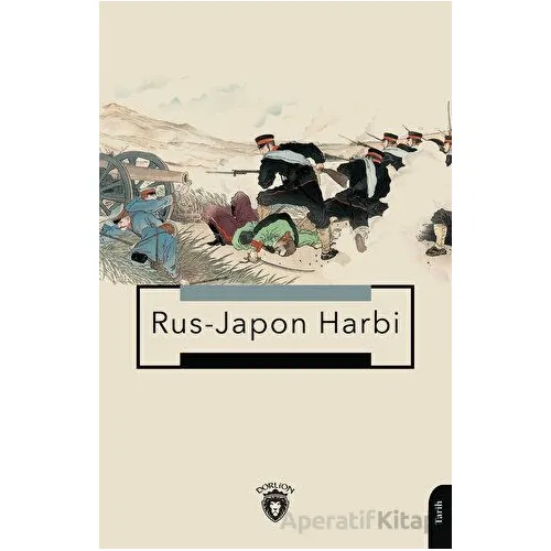 Rus - Japon Harbi - Sermet Gökdeniz - Dorlion Yayınları