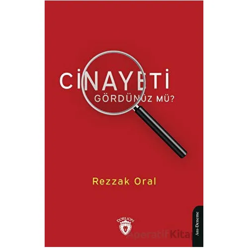 Cinayeti Gördünüz mü? - Rezzak Oral - Dorlion Yayınları