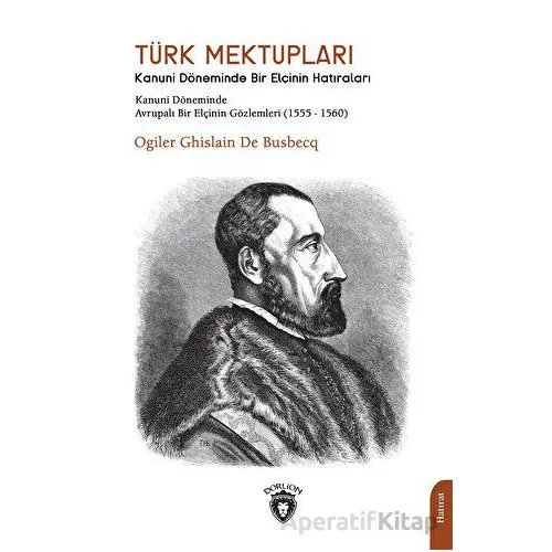 Türk Mektupları Kanuni Döneminde Bir Elçinin Hatıraları