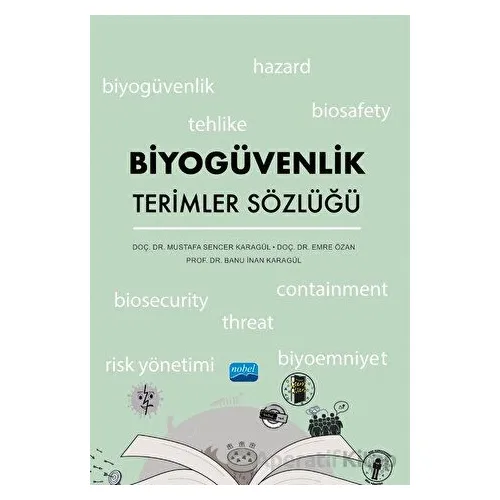 Biyogüvenlik Terimler Sözlüğü - Kolektif - Nobel Akademik Yayıncılık