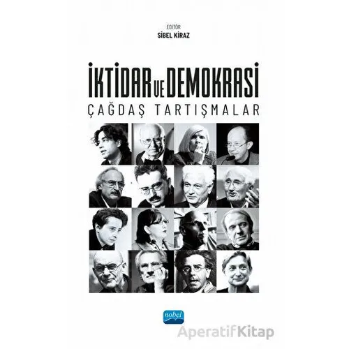 İktidar ve Demokrasi: Çağdaş Tartışmalar - Kolektif - Nobel Akademik Yayıncılık
