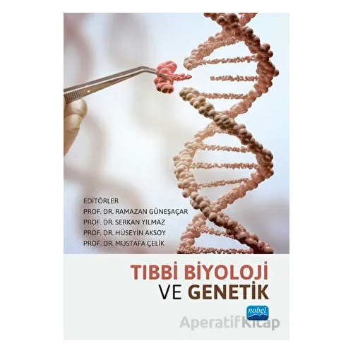 Tıbbi Biyoloji ve Genetik - Kolektif - Nobel Akademik Yayıncılık