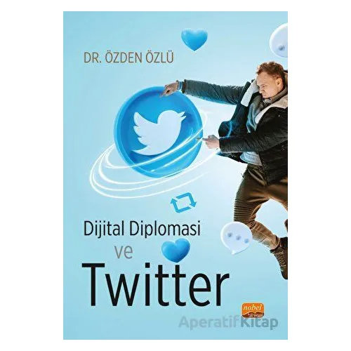 Dijital Diplomasi ve Twitter - Özden Özlü - Nobel Bilimsel Eserler