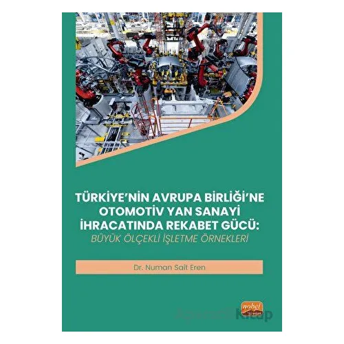 Türkiye’nin Avrupa Birliği’ne Otomotiv Yan Sanayi İhracatında Rekabet Gücü