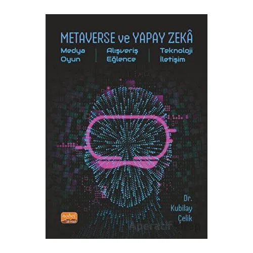 Metaverse ve Yapay Zeka - Kubilay Çelik - Nobel Bilimsel Eserler