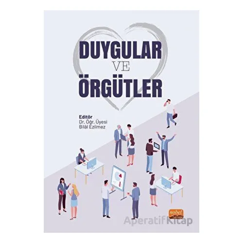 Duygular ve Örgütler - Kolektif - Nobel Bilimsel Eserler